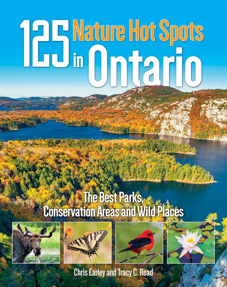 125 Nature Hot Spots in Ontario by Chris Earley & Tracy C. Read